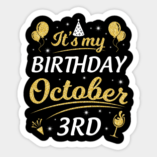 It's My Birthday On October 3rd Happy Birthday To Me You Dad Mom Brother Sister Son Daughter Sticker